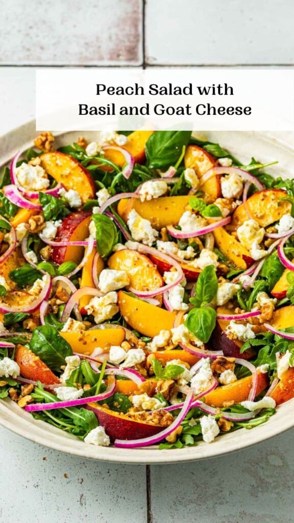 Peach Salad with Basil and Goat Cheese - The Mediterranean Dish