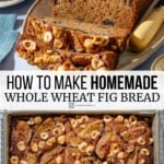 Pin image 3 for whole wheat fig bread.