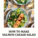 Salmon Caesar Salad pin image 3.